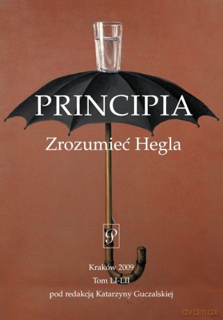 PRINCIPIA. Zrozumieć Hegla. Pisma koncepcyjne z filozofii i socjologii teoretycznej, t. 51-52 [KSIĄŻKA]
