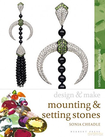 Mounting and Setting Stones (Design and Make) - Sonia Cheadle [KSIĄŻKA]
