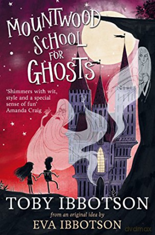 Mountwood School for Ghosts - Toby Ibbotson [KSIĄŻKA]