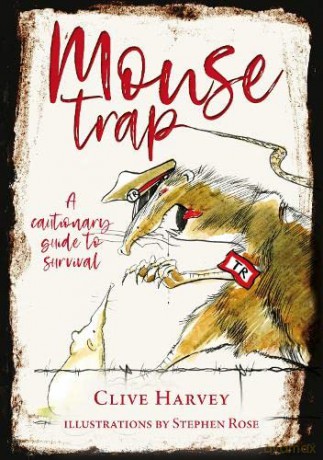 MOUSE TRAP: A CAUTIONARY GUIDE TO SURVIVAL - Clive Harvey [KSIĄŻKA]
