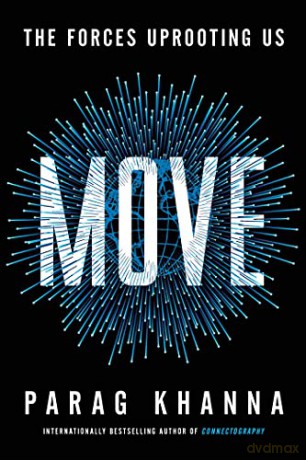 Move (Export): the Forces Uprooting Us - Parag Khanna [KSIĄŻKA]