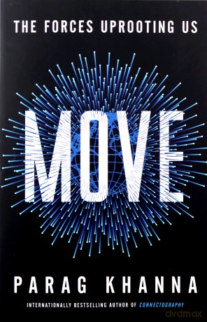 Move (Export): the Forces Uprooting Us - Parag Khanna [KSIĄŻKA]