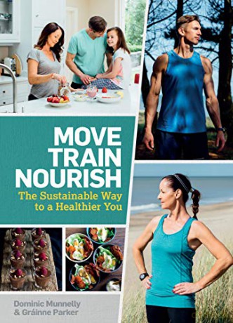 Move, Train, Nourish: The Sustainable Way to a Healthier You - Dominic Munnelly [KSIĄŻKA]