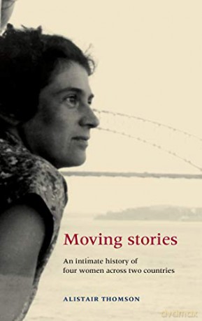 Moving Stories: An Intimate History of Four Women Across Two Countries - Alistair Thompson [KSIĄŻKA]