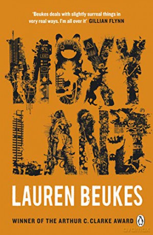 Moxyland: A gripping and thrilling novel from the winner of the Arthur C Clarke award - Lauren Beukes [KSIĄŻKA]