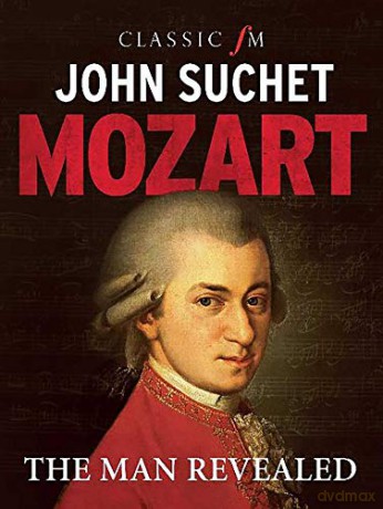 Mozart: The Man Revealed - John Suchet [KSIĄŻKA]