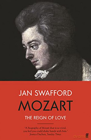 Mozart: The Reign of Love - Jan Swafford [KSIĄŻKA]