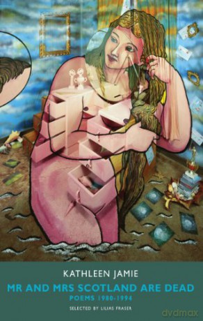 Mr and Mrs Scotland Are Dead: Poems 1980-1994 - Kathleen Jamie [KSIĄŻKA]