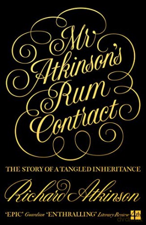 Mr Atkinson's Rum Contract: The Story of a Tangled Inheritance - Richard Atkinson [KSIĄŻKA]