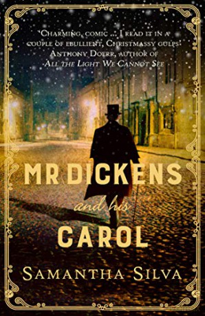 Mr Dickens and His Carol: A playful, festive imagining of the story behind A Christmas Carol - Samantha Silva [KSIĄŻKA]