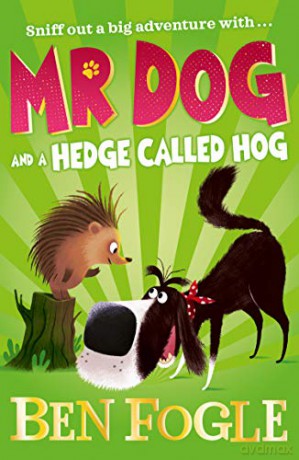 Mr Dog and a Hedge Called Hog - Ben Fogle [KSIĄŻKA]