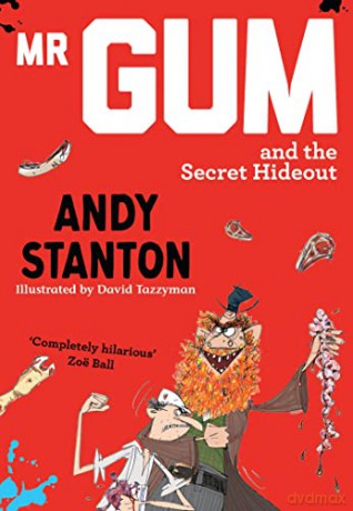 Mr Gum and the Secret Hideout - Andy Stanton [KSIĄŻKA]
