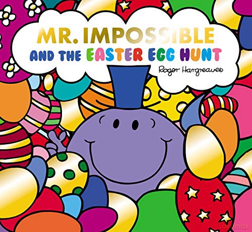 Mr Impossible and the Easter Egg Hunt: The perfect Easter gift! (Mr. Men and Little Miss Picture Books) - Adam Hargreaves [KSIĄŻKA]