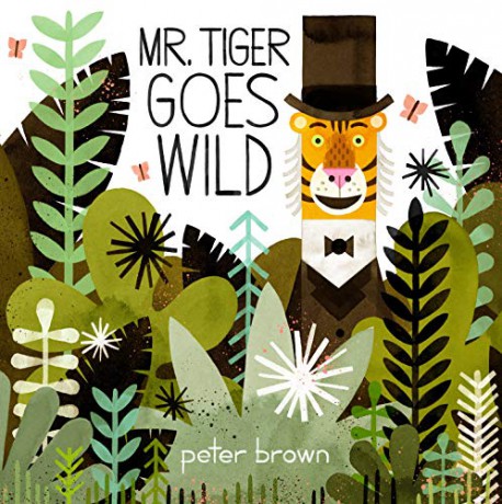 Mr Tiger Goes Wild - Peter Brown [KSIĄŻKA]