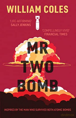 Mr Two-Bomb: 'Compellingly vivid' The Financial Times - William Coles [KSIĄŻKA]