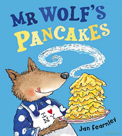 Mr Wolf's Pancakes: A hilarious illustrated children's book, perfect for Pancake Day - Jan Fearnley [KSIĄŻKA]