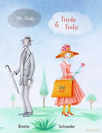 Mr. Grey and Frida Frolic - Binette Schroeder [KSIĄŻKA]