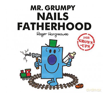 Mr. Grumpy Nails Fatherhood (Mr. Men for Grown-ups) - Liz Bankes [KSIĄŻKA]