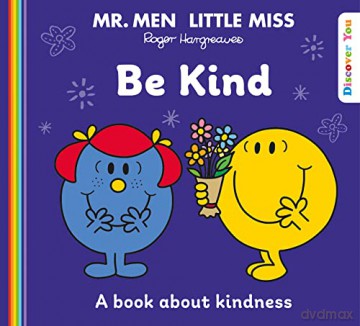Mr. Men Little Miss: Be Kind: A Book about Kindness from the New Illustrated Children's Series for 2022 about Feelings (Mr. Men and Little Miss Discover You) - Roger Hargreaves [KSIĄŻKA]