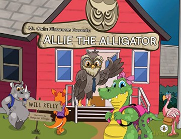 Mr. Owl's Classroom Presents: Allie the Alligator - Will Kelly [KSIĄŻKA]