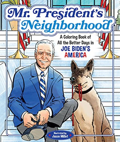 Mr. President's Neighborhood: A Coloring Book of All the Better Days in Joe Biden's America - Castle Point Books [KSIĄŻKA]