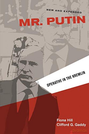 Mr. Putin: Operative in the Kremlin (Geopolitics in the 21st Century): Operative in the Kremlin (New and Expanded) - Fiona Hill [KSIĄŻKA]