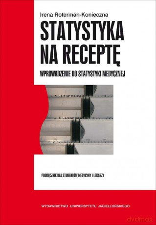 Statystyka na receptę. Wprowadzenie do statystyki medycznej [KSIĄŻKA]