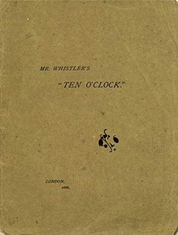 Mr. Whistler's Ten O'Clock - James MacNeill Whistler and Margaret Macdonald [KSIĄŻKA]