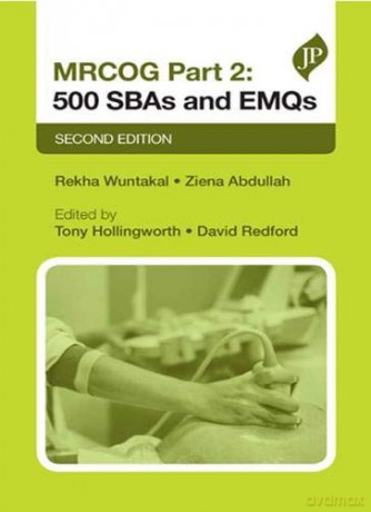 MRCOG Part 2: 500 SBAs and EMQs, 2nd Ed: Second Edition (Postgrad Exams) - Rekha Wuntakal [KSIĄŻKA]