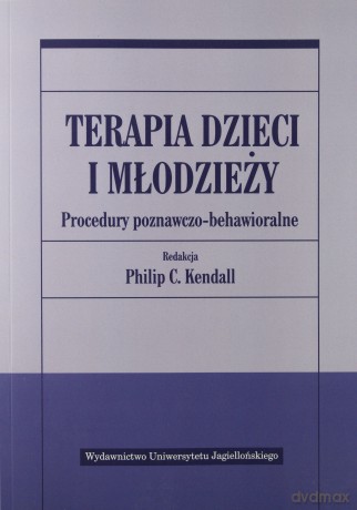 Terapia dzieci i młodzieży. Procedury poznawczo-behawioralne [KSIĄŻKA]