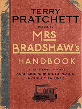 Mrs Bradshaw's Handbook: the essential travel guide for anyone wanting to discover the sights and sounds of Sir Terry Pratchett's amazing Discworld - Terry Pratchett [KSIĄŻKA]