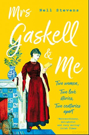 Mrs Gaskell and Me: Two Women, Two Love Stories, Two Centuries Apart - Nell Stevens [KSIĄŻKA]
