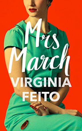 Mrs March: The most compulsive debut gothic thriller of 2021 - Virginia Feito [KSIĄŻKA]