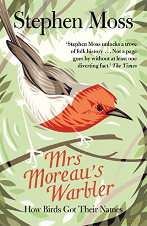 Mrs Moreau's Warbler: How Birds Got Their Names - Stephen Moss [KSIĄŻKA]
