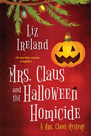 Mrs. Claus and the Halloween Homicide (Mrs. Claus Mysteries) - Liz Ireland [KSIĄŻKA]
