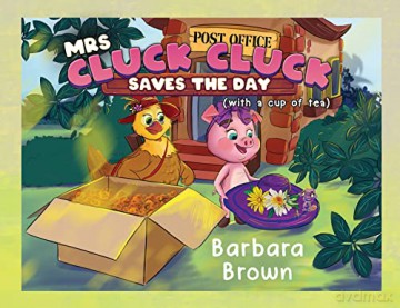 Mrs. Cluck Cluck Saves the Day (with a cup of tea) - Barbara Brown [KSIĄŻKA]