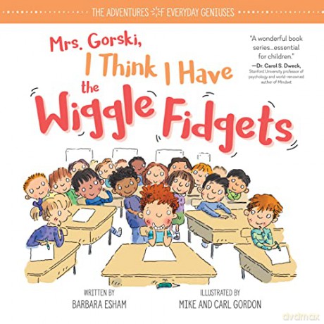 Mrs. Gorski I Think I Have the Wiggle Fidgets: 0 (The Adventures of Everyday Geniuses) - Barbara Esham [KSIĄŻKA]