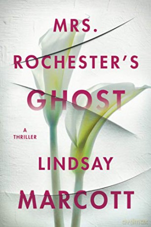 Mrs. Rochester's Ghost: A Thriller - Lindsay Marcott [KSIĄŻKA]