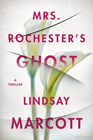 Mrs. Rochester's Ghost: A Thriller - Lindsay Marcott [KSIĄŻKA]