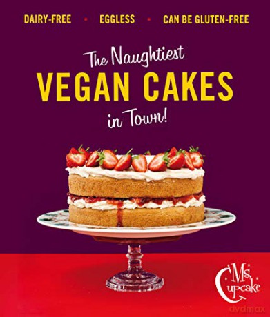 Ms Cupcake: The Naughtiest Vegan Cakes in Town - Mellissa Morgan [KSIĄŻKA]