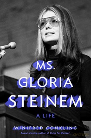 Ms. Gloria Steinem: A Life - Winifred Conkling [KSIĄŻKA]