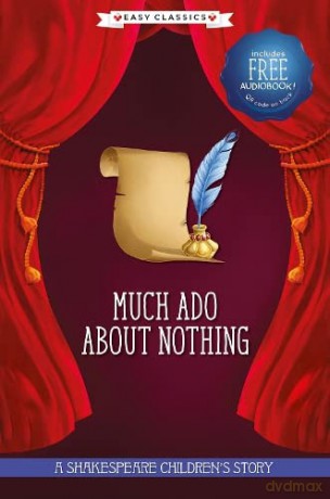 Much Ado About Nothing (Easy Classics): A Shakespeare Children's Story (Easy Classics) (20 Shakespeare Children's Stories (Easy Classics)) - William Shakespeare [KSIĄŻKA]