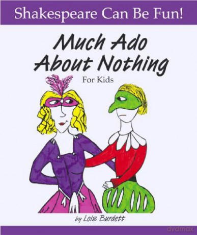 Much Ado About Nothing: Shakespeare Can Be Fun - Lois Burdett [KSIĄŻKA]