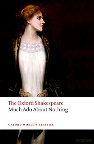 Much Ado About Nothing: The Oxford Shakespeare: The Oxford Shakespeare Much ADO about Nothing (Oxford World's Classics) - William Shakespeare [KSIĄŻKA]