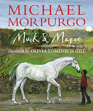 Muck and Magic - Sir Michael Morpurgo [KSIĄŻKA]