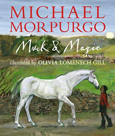Muck and Magic - Sir Michael Morpurgo [KSIĄŻKA]