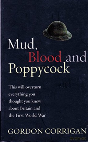 Mud, Blood and Poppycock - gordon-corrigan [KSIĄŻKA]