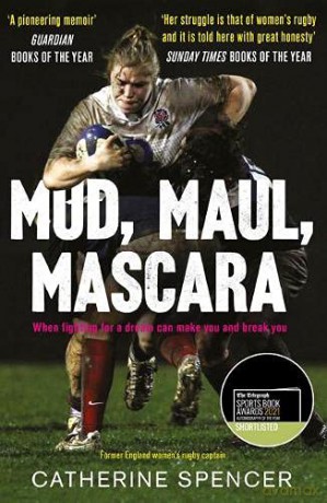 Mud, Maul, Mascara: When fighting for a dream can make you and break you - Catherine Spencer [KSIĄŻKA]
