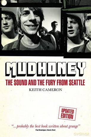 Mudhoney: The Sound and The Fury from Seattle (Updated Edition) - Keith Cameron [KSIĄŻKA]