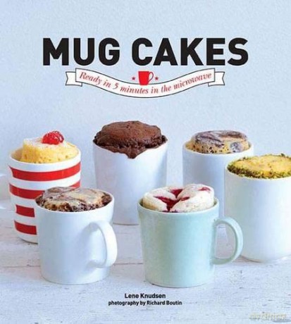 Mug Cakes: Ready in Five Minutes in the Microwave: Ready in 5 Minutes in the Microwave - Lene Knudsen [KSIĄŻKA]
